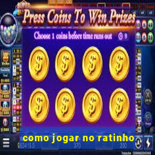 como jogar no ratinho